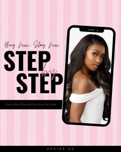 Step-by-Step Guide to Buy Now Pay Later Wigs for First-Time Shoppers Buy Now Pay Later Wig Guide – Step-by-Step